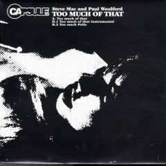 Steve Mac & Paul Woolford - Steve Mac & Paul Woolford - Too Much Of That - Capsule Trax