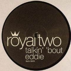 Royal Two - Royal Two - Talkin Bout Eddie - Dead Silly Ones