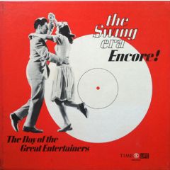 Various Artists - Various Artists - The Swing Era Encore!: The Day Of The Great Entertainers - Time Life Records