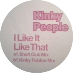 Kinky People - Kinky People - I Like It Like That - White