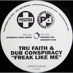 Tru Faith & Dub Conspiracy - Tru Faith & Dub Conspiracy - Freak Like Me - Positiva