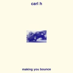 Carl H - Carl H - Making You Bounce - Milos Tunes