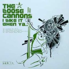 Loose Cannons - Loose Cannons - I Like It When Ya - Universal