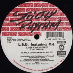 Lsu Featuring Cj - Lsu Featuring Cj - I Just Wanna Be Free - Strictly Rhythm