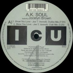 Ak Soul Feat Jocelyn Brown - Ak Soul Feat Jocelyn Brown - Show You Love - Icu 4