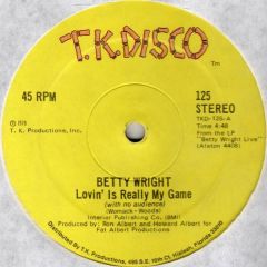 Betty Wright  - Betty Wright  - Lovin Is Really My Game - Tk Disco