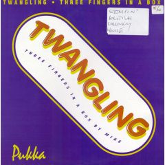 Twangling - Twangling - Three Fingers In A Box - Pukka