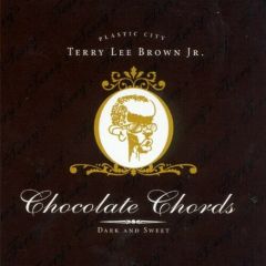 Terry Lee Brown Jr - Terry Lee Brown Jr - Chocolate Chords - Plastic City