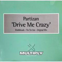 Partizan - Partizan - Drive Me Crazy - Multiply