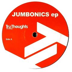 Jumbonics - Jumbonics - Jumbonics EP - Tru Thoughts