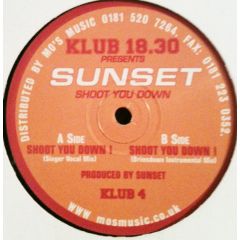 Sunset - Sunset - Shoot You Down - Klub 18:30