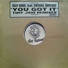Deep Bros & Michael Watford - Deep Bros & Michael Watford - You Got It (Remixes) - Azuli