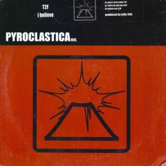 T2F - T2F - I Believe - Pyroclastica