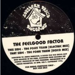 The Feelgood Factor - The Feelgood Factor - The Fonk Train - Southern Fried