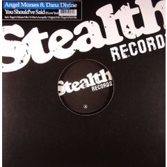 Angel Morales Feat. Dana Divine - Angel Morales Feat. Dana Divine - You Should'Ve Said (I Love You) - Stealth