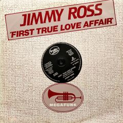 Jimmy Ross - Jimmy Ross - First True Love Affair - Megafunk Records