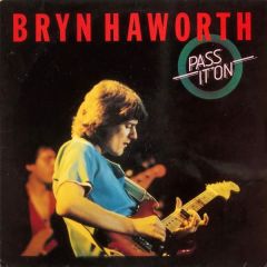 Bryn Haworth - Bryn Haworth - Pass It On - Chapel Lane