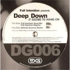 Full Intention Presents Deep Down - Full Intention Presents Deep Down - It Seems To Hang On - Definite Groove Records