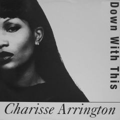 Charisse Arrington - Charisse Arrington - Down With This - Zac Records