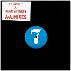 Chronic 7 - Chronic 7 - Bear Witness/Mixes - Chronic