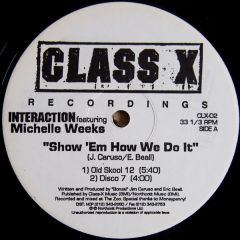 Interaction & Michelle Weeks - Interaction & Michelle Weeks - Show 'Em How We Do It - Class X