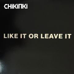 Chikinki - Chikinki - Like It Or Leave It (Remix) - Island