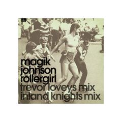 Magik Johnson - Magik Johnson - Rollergirl (Remixes) - Nrl 103R