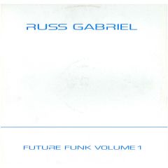Russ Gabriel - Russ Gabriel - Future Funk Volume 1 - Input Neuron Musique Ltd.