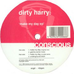 Dirty Harry - Make My Day EP - Conscious