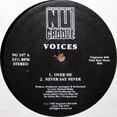 Voices - Voices - Over Me / Never Say Never - Nu Groove