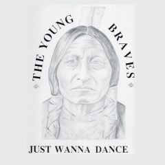Young Braves - Young Braves - Just Wanna Dance - Rhino