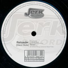 Reloader - Reloader - Disco Sluts - Jerk Records