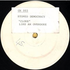 Stoned Democracy - Stoned Democracy - Close (Like An Overdose) - Champion