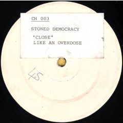 Stoned Democracy - Stoned Democracy - Close (Like An Overdose) - Champion