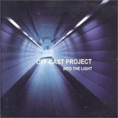Off-Cast Project - Off-Cast Project - Into The Light - Reign Of Sound