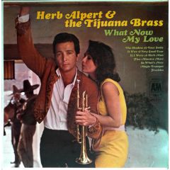 Herb Alpert & The Tijuana Brass - Herb Alpert & The Tijuana Brass - What Now My Love - A&M Records