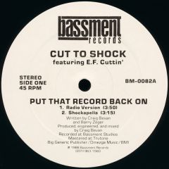Cut To Shock Featuring E.F. Cuttin' - Cut To Shock Featuring E.F. Cuttin' - Put That Record Back On - Bassment Records