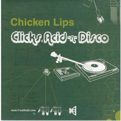 Chicken Lips - Chicken Lips - Clicks Acid "N" Disco - Trust The DJ Records