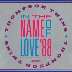 Thompson Twins - Thompson Twins - In The Name Of Love '88 - Arista