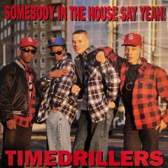 Timedrillers - Timedrillers - Somebody In The House Say Yeah! - The Brothers Organisation