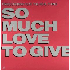 Freeloaders Ft The Real Thing - Freeloaders Ft The Real Thing - So Much Love To Give - Kontor