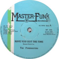 The Funkmasters - The Funkmasters - Have You Got The Time - Master Funk Records