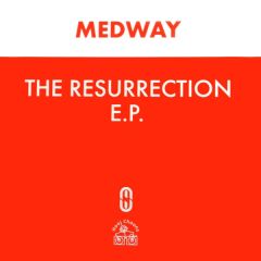 Medway - Medway - The Resurrection EP - Hooj Choons