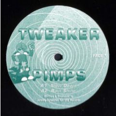 Tweaker Pimps - Tweaker Pimps - Slow Down - Not On Label