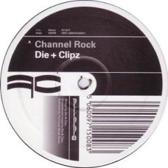 Die & Clipz / Krust & Clipz - Die & Clipz / Krust & Clipz - Channel Rock / Brainwash - Full Cycle