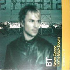BT - BT - Never Gonna Come Back Down (Disc 1) - Ministry Of Sound