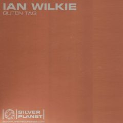 Ian Wilkie - Guten Tag - Silver Planet Recordings