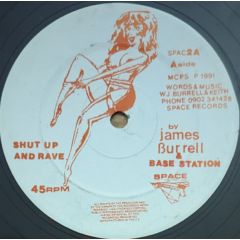 James Burrell & Base Station - James Burrell & Base Station - Shut Up And Rave - Space
