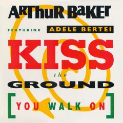 Arthur Baker - Arthur Baker - Kiss The Ground (You Walk On) - RCA
