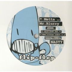 Metta & Mr. Blurry - Metta & Mr. Blurry - The Little Robot EP - Flip Flop